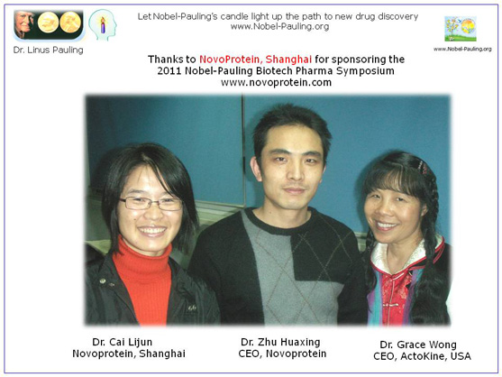 Thanks to NovoProtein, Shanghai for sponsoring the 2011 Nobel-Pauling Biotech Pharma Symposium. Dr. Zhu Huaxing, CEO, & Dr. Cai Lijun, NovoProtein, Shanghai